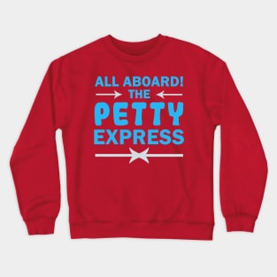 All Aboard the Petty Express Crewneck Sweatshirt